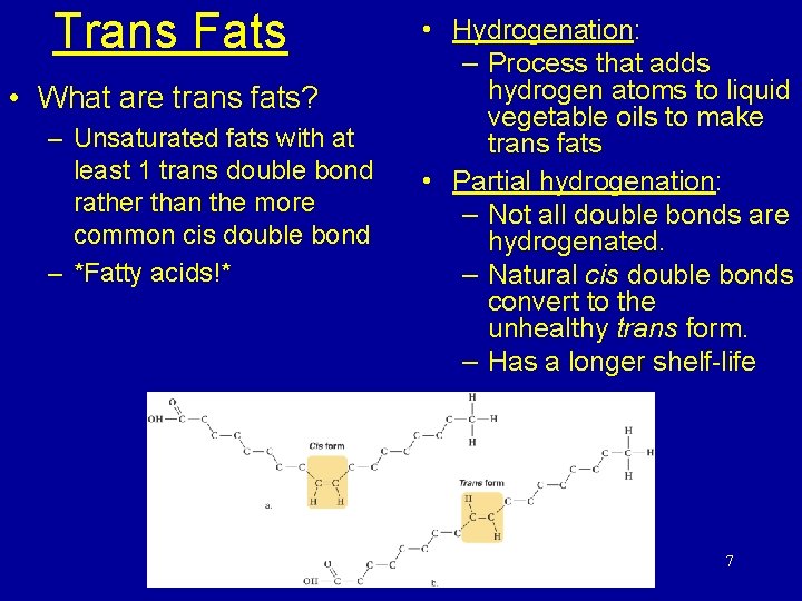 Trans Fats • What are trans fats? – Unsaturated fats with at least 1 Trans Fats • What are trans fats? – Unsaturated fats with at least 1
