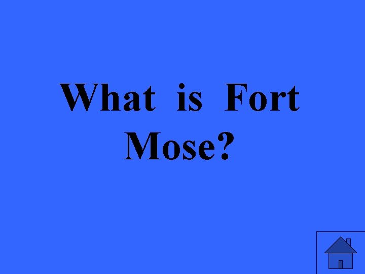 What is Fort Mose? 