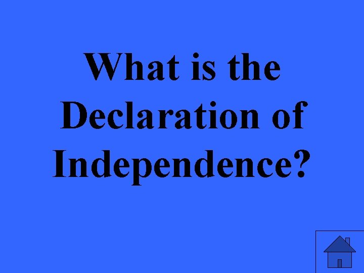 What is the Declaration of Independence? 