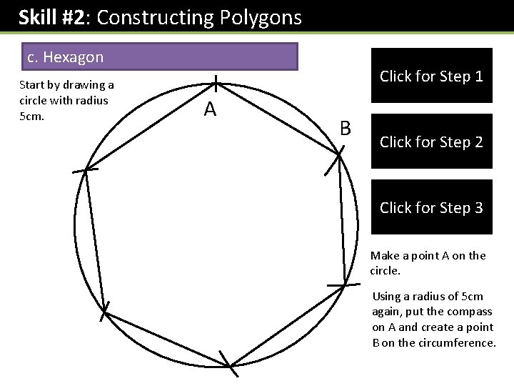 Skill #2: Constructing Polygons c. Hexagon Start by drawing a circle with radius 5