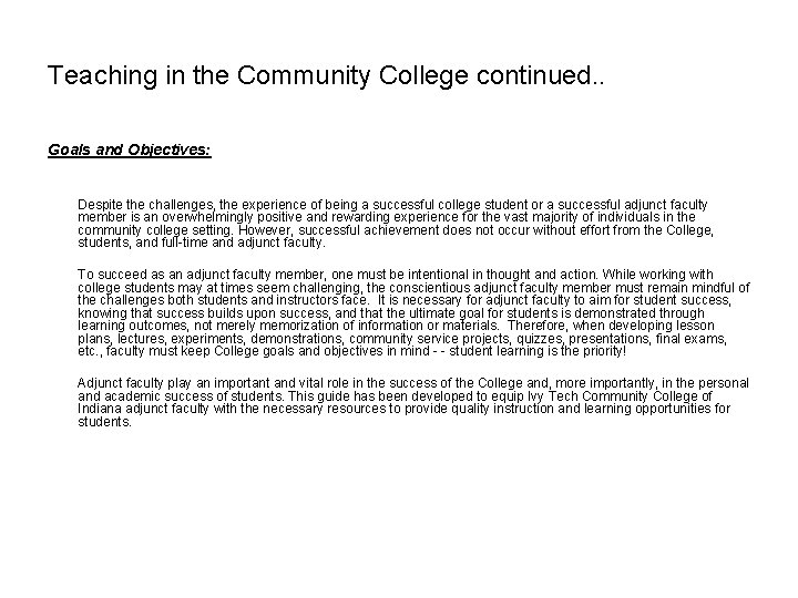 Teaching in the Community College continued. . Goals and Objectives: Despite the challenges, the Teaching in the Community College continued. . Goals and Objectives: Despite the challenges, the