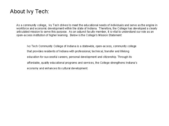 About Ivy Tech: As a community college, Ivy Tech strives to meet the educational About Ivy Tech: As a community college, Ivy Tech strives to meet the educational
