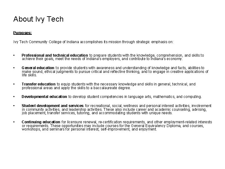 About Ivy Tech Purposes: Ivy Tech Community College of Indiana accomplishes its mission through About Ivy Tech Purposes: Ivy Tech Community College of Indiana accomplishes its mission through