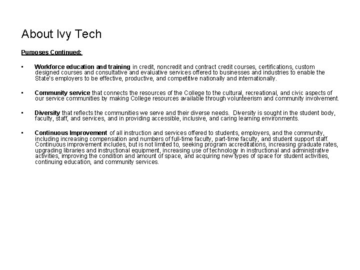 About Ivy Tech Purposes Continued: • Workforce education and training in credit, noncredit and About Ivy Tech Purposes Continued: • Workforce education and training in credit, noncredit and