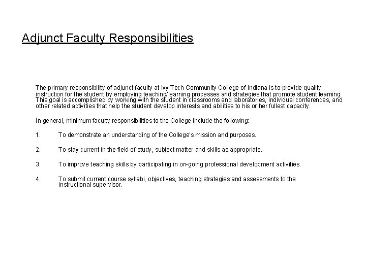 Adjunct Faculty Responsibilities The primary responsibility of adjunct faculty at Ivy Tech Community College Adjunct Faculty Responsibilities The primary responsibility of adjunct faculty at Ivy Tech Community College