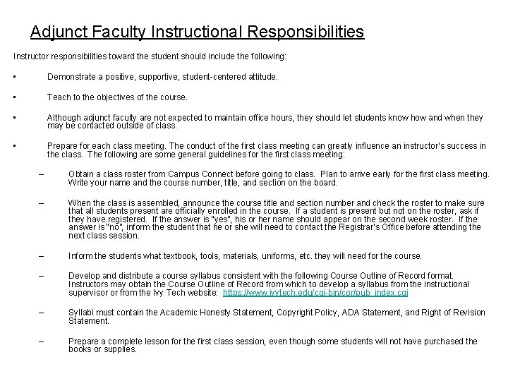Adjunct Faculty Instructional Responsibilities Instructor responsibilities toward the student should include the following: • Adjunct Faculty Instructional Responsibilities Instructor responsibilities toward the student should include the following: •