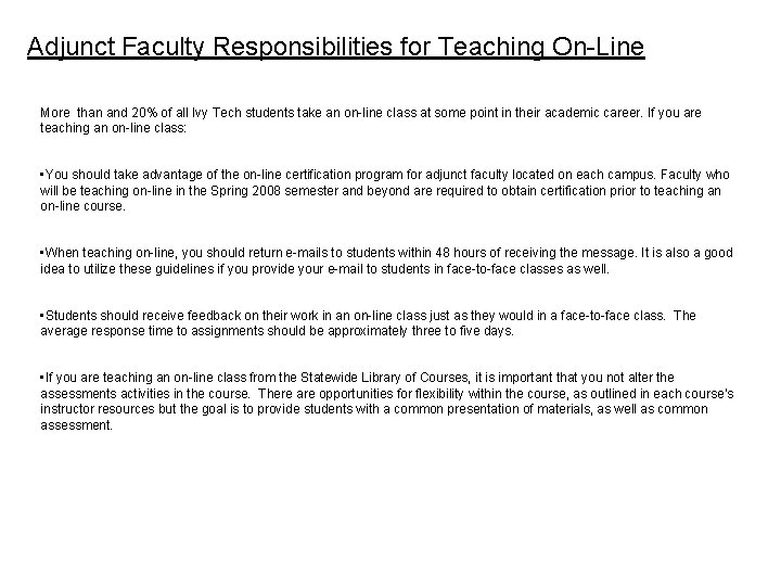 Adjunct Faculty Responsibilities for Teaching On-Line More than and 20% of all Ivy Tech Adjunct Faculty Responsibilities for Teaching On-Line More than and 20% of all Ivy Tech