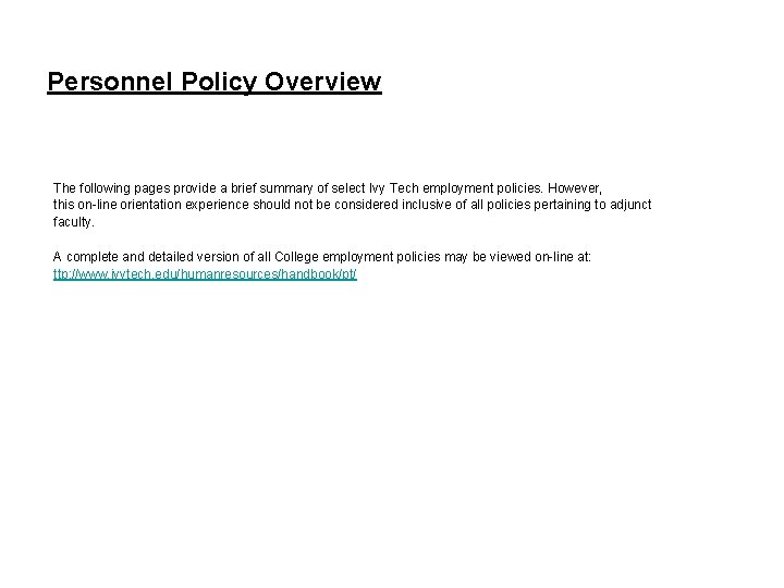 Personnel Policy Overview The following pages provide a brief summary of select Ivy Tech Personnel Policy Overview The following pages provide a brief summary of select Ivy Tech