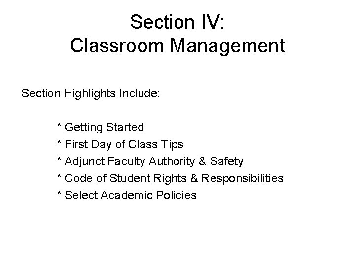 Section IV: Classroom Management Section Highlights Include: * Getting Started * First Day of Section IV: Classroom Management Section Highlights Include: * Getting Started * First Day of
