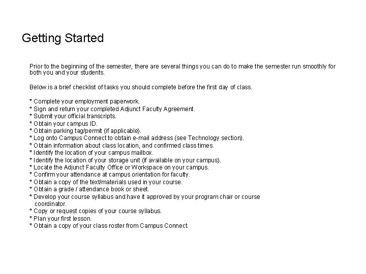 Getting Started Prior to the beginning of the semester, there are several things you Getting Started Prior to the beginning of the semester, there are several things you