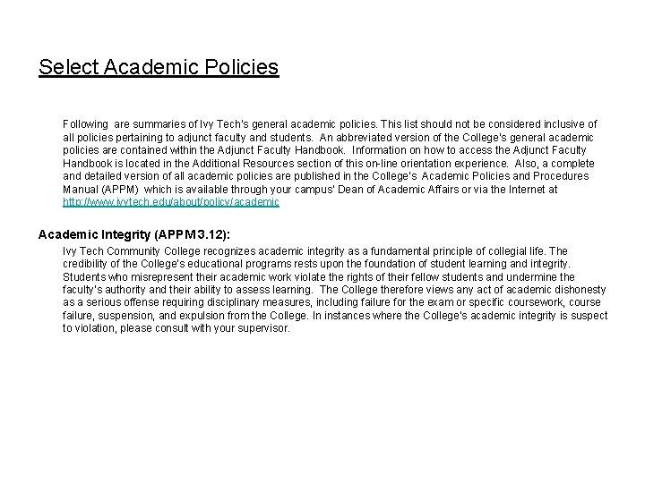 Select Academic Policies Following are summaries of Ivy Tech’s general academic policies. This list Select Academic Policies Following are summaries of Ivy Tech’s general academic policies. This list