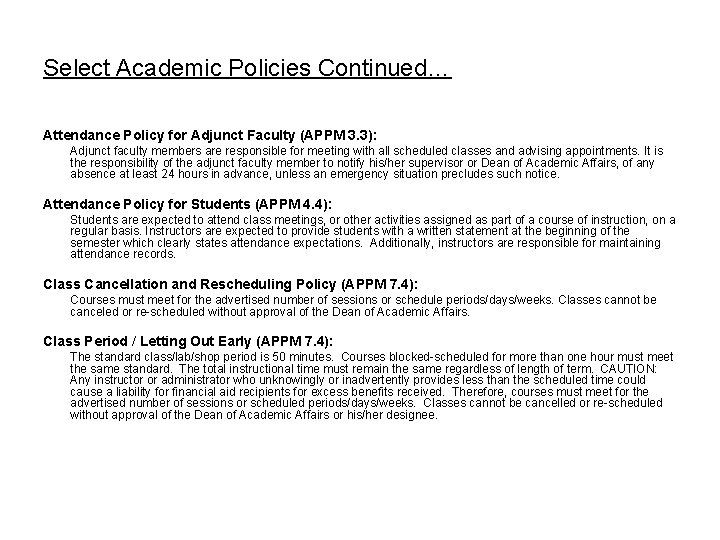 Select Academic Policies Continued… Attendance Policy for Adjunct Faculty (APPM 3. 3): Adjunct faculty Select Academic Policies Continued… Attendance Policy for Adjunct Faculty (APPM 3. 3): Adjunct faculty