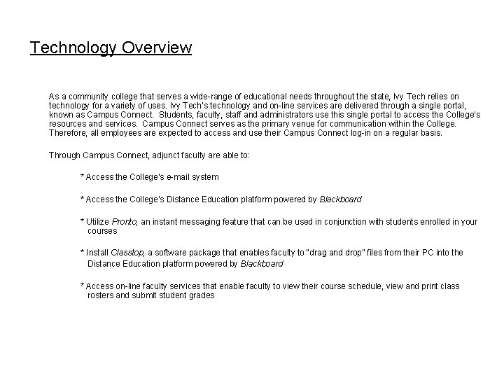Technology Overview As a community college that serves a wide-range of educational needs throughout Technology Overview As a community college that serves a wide-range of educational needs throughout