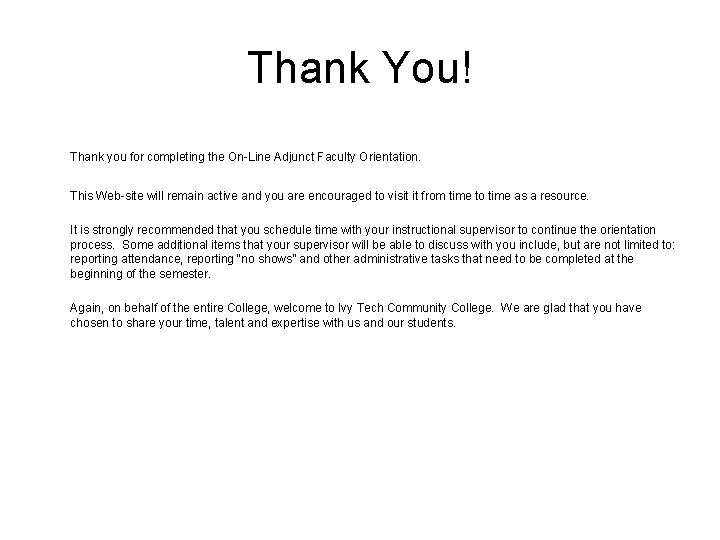 Thank You! Thank you for completing the On-Line Adjunct Faculty Orientation. This Web-site will Thank You! Thank you for completing the On-Line Adjunct Faculty Orientation. This Web-site will