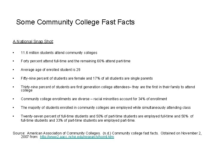 Some Community College Fast Facts A National Snap Shot: • 11. 6 million students Some Community College Fast Facts A National Snap Shot: • 11. 6 million students