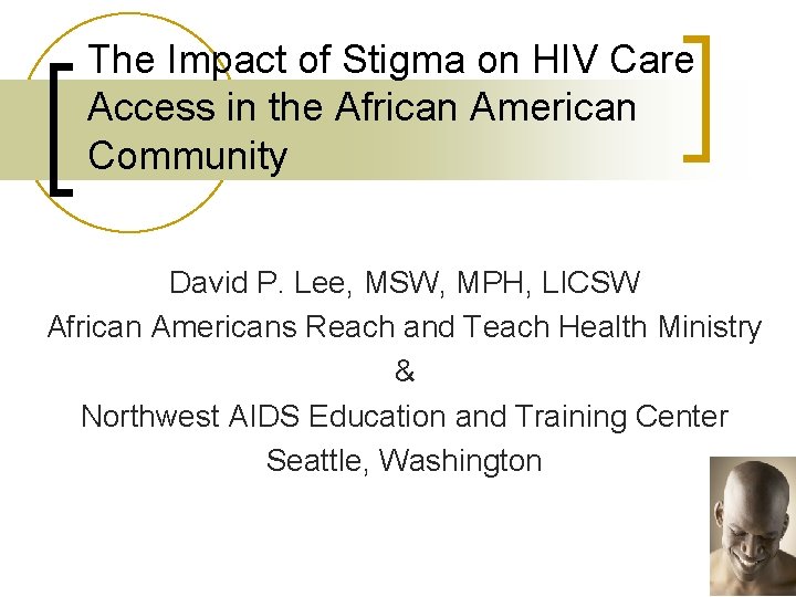 The Impact of Stigma on HIV Care Access in the African American Community David
