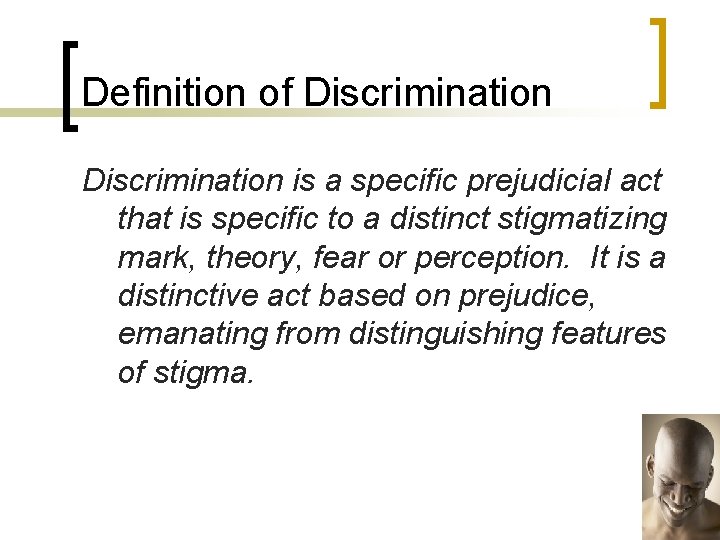 Definition of Discrimination is a specific prejudicial act that is specific to a distinct