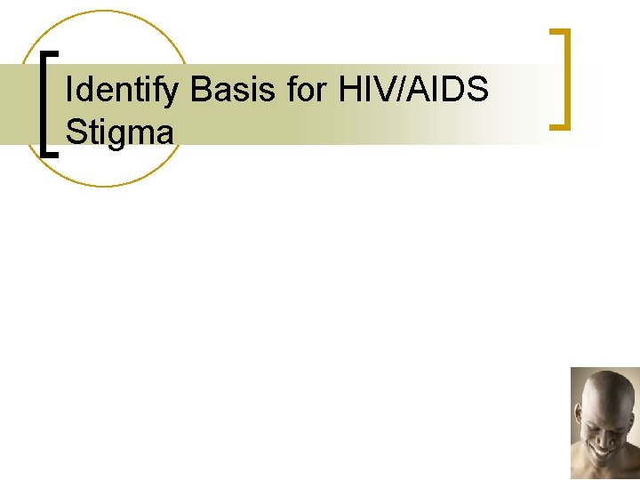 Identify Basis for HIV/AIDS Stigma 