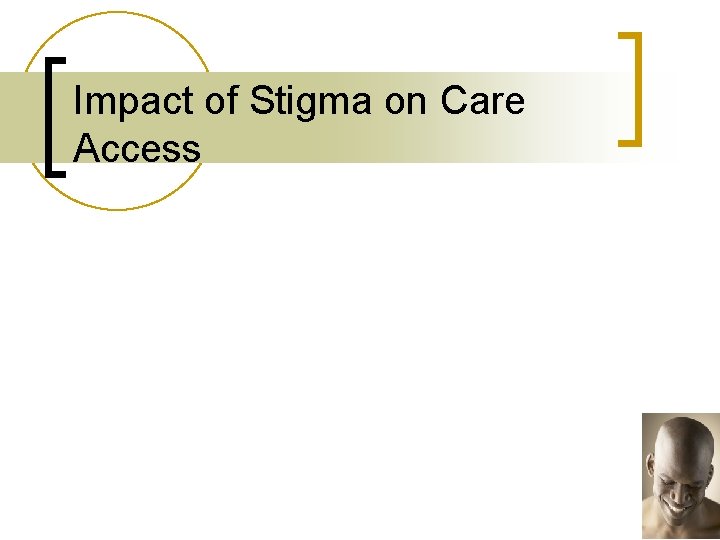 Impact of Stigma on Care Access 