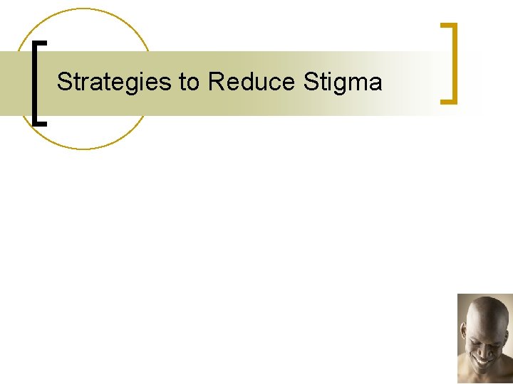 Strategies to Reduce Stigma 