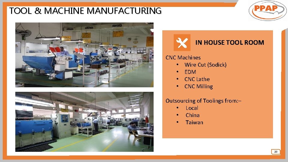 TOOL & MACHINE MANUFACTURING IN HOUSE TOOL ROOM CNC Machines • Wire Cut (Sodick)