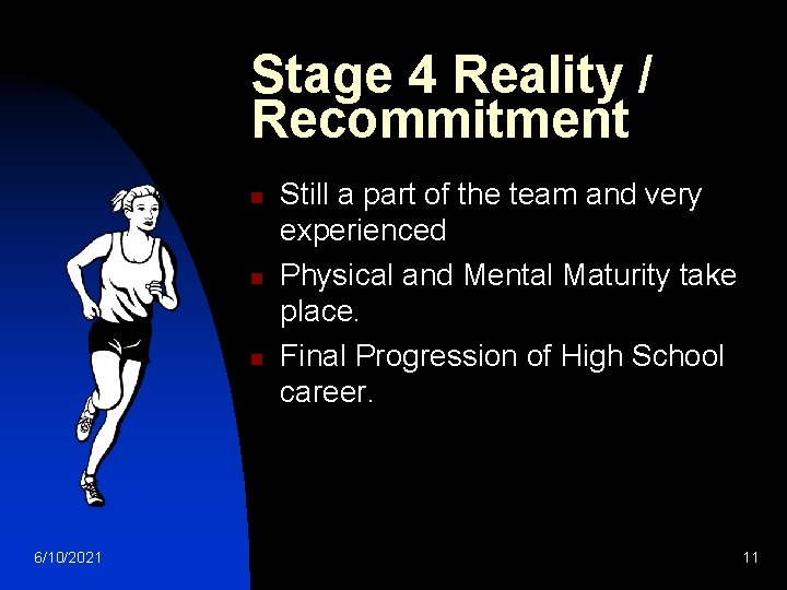 Stage 4 Reality / Recommitment n n n 6/10/2021 Still a part of the