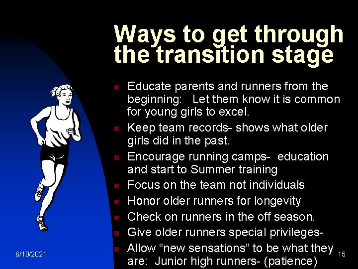 Ways to get through the transition stage n n n n 6/10/2021 n Educate
