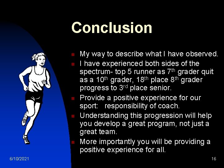 Conclusion n n 6/10/2021 My way to describe what I have observed. I have