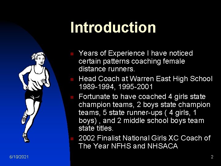 Introduction n n 6/10/2021 Years of Experience I have noticed certain patterns coaching female