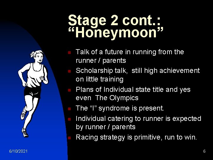 Stage 2 cont. : “Honeymoon” n n n 6/10/2021 Talk of a future in