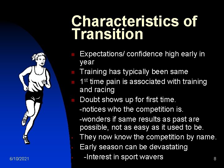 Characteristics of Transition n n § § 6/10/2021 § Expectations/ confidence high early in