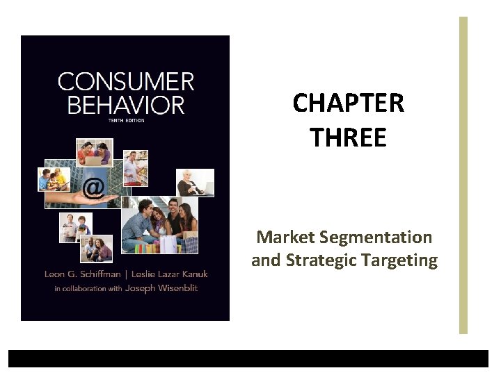 CHAPTER THREE Market Segmentation and Strategic Targeting CHAPTER THREE Market Segmentation and Strategic Targeting