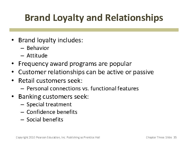 Brand Loyalty and Relationships • Brand loyalty includes: – Behavior – Attitude • Frequency Brand Loyalty and Relationships • Brand loyalty includes: – Behavior – Attitude • Frequency