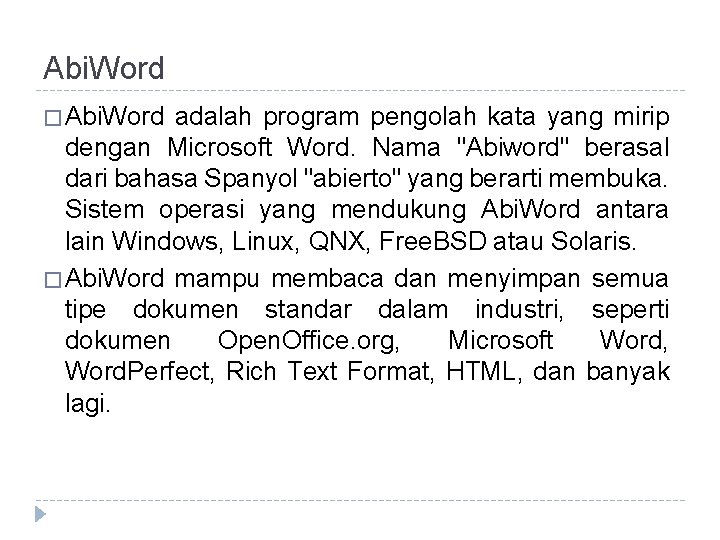 Abi. Word � Abi. Word adalah program pengolah kata yang mirip dengan Microsoft Word.