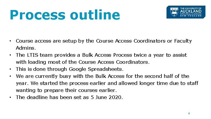 Process outline • Course access are setup by the Course Access Coordinators or Faculty