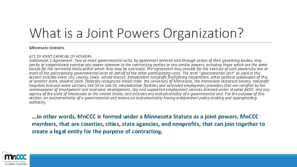 What is a Joint Powers Organization? Minnesota Statutes 471. 59 JOINT EXERCISE OF POWERS.