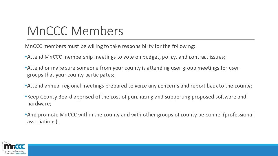 Mn. CCC Members Mn. CCC members must be willing to take responsibility for the