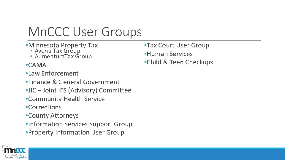 Mn. CCC User Groups • Minnesota Property Tax • Avenu Tax Group • Aumentum.