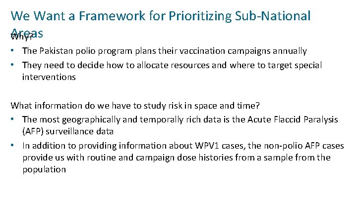 We Want a Framework for Prioritizing Sub‐National Areas Why? • The Pakistan polio program