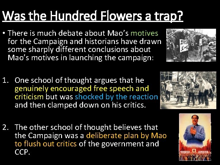 Was the Hundred Flowers a trap? • There is much debate about Mao’s motives
