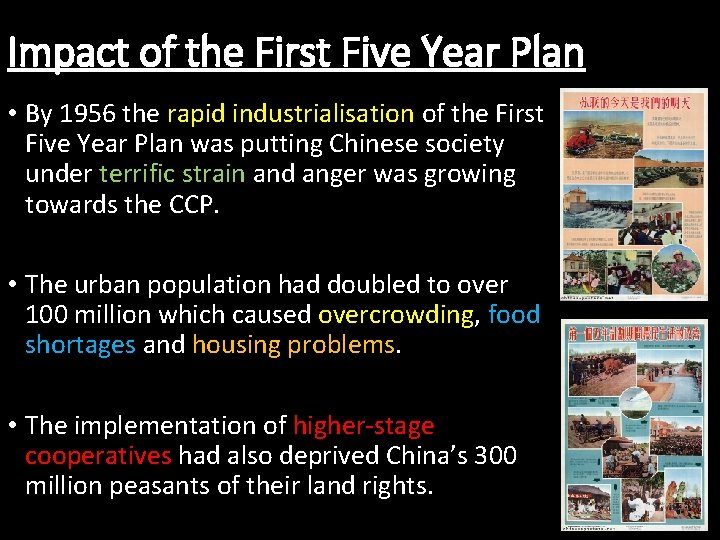 Impact of the First Five Year Plan • By 1956 the rapid industrialisation of