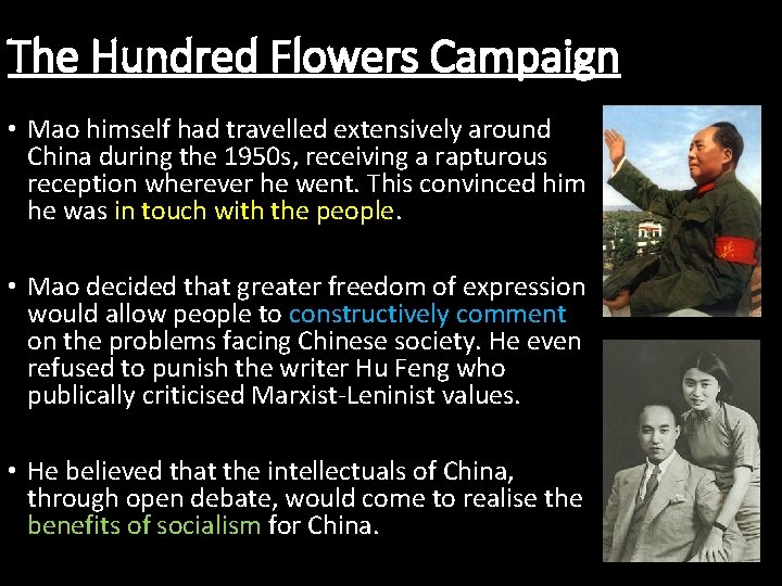 The Hundred Flowers Campaign • Mao himself had travelled extensively around China during the
