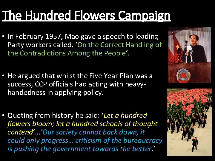 The Hundred Flowers Campaign • In February 1957, Mao gave a speech to leading