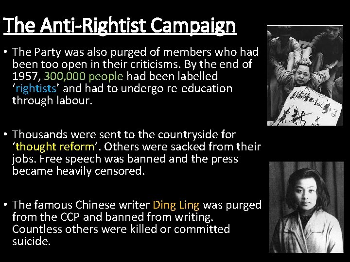 The Anti-Rightist Campaign • The Party was also purged of members who had been