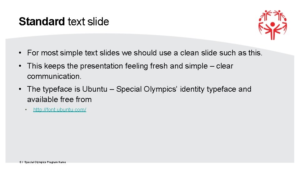 Standard text slide • For most simple text slides we should use a clean