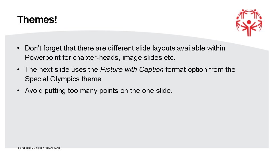 Themes! • Don’t forget that there are different slide layouts available within Powerpoint for