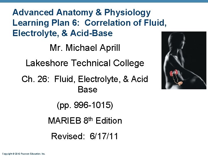 Advanced Anatomy & Physiology Learning Plan 6: Correlation of Fluid, Electrolyte, & Acid-Base Mr. Advanced Anatomy & Physiology Learning Plan 6: Correlation of Fluid, Electrolyte, & Acid-Base Mr.