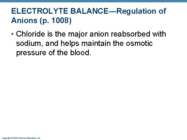 ELECTROLYTE BALANCE—Regulation of Anions (p. 1008) • Chloride is the major anion reabsorbed with ELECTROLYTE BALANCE—Regulation of Anions (p. 1008) • Chloride is the major anion reabsorbed with