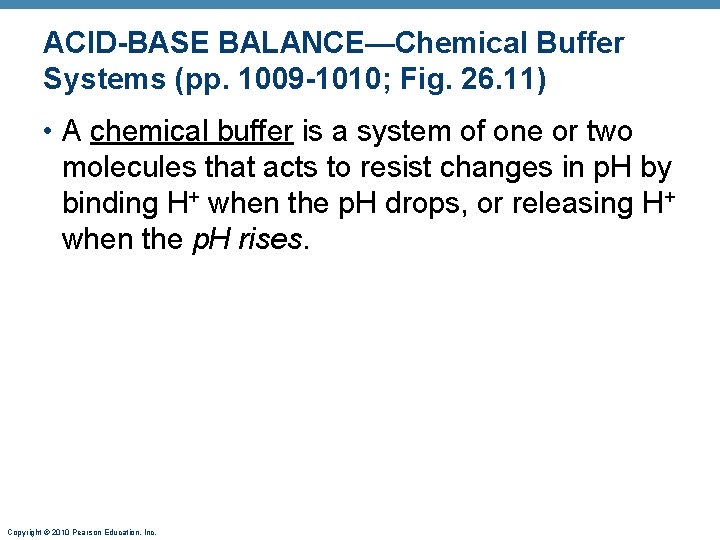 ACID-BASE BALANCE—Chemical Buffer Systems (pp. 1009 -1010; Fig. 26. 11) • A chemical buffer ACID-BASE BALANCE—Chemical Buffer Systems (pp. 1009 -1010; Fig. 26. 11) • A chemical buffer