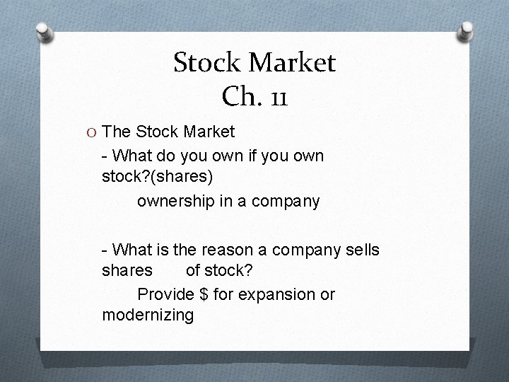 Stock Market Ch. 11 O The Stock Market - What do you own if